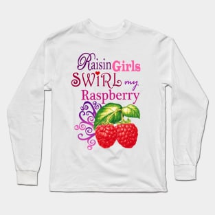 RAISIN RASPBERRIES Long Sleeve T-Shirt